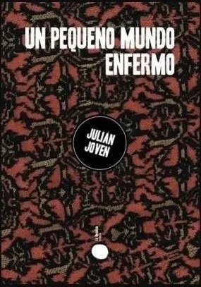 Un pequeño mundo enfermo
